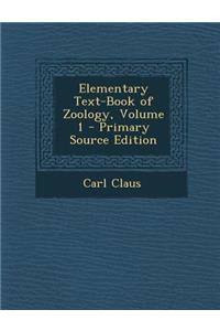 Elementary Text-Book of Zoology, Volume 1