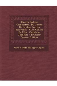 Uvres Badines Complettes, Du Comte de Caylus