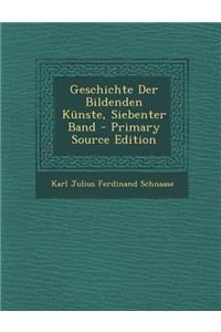 Geschichte Der Bildenden Kunste, Siebenter Band