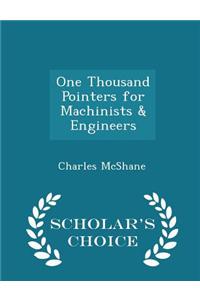 One Thousand Pointers for Machinists & Engineers - Scholar's Choice Edition