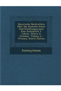 Bayerische Nachrichten Uber Das Deutsche Schul- Und Erziehungswesen