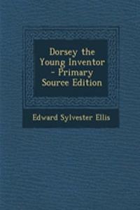 Dorsey the Young Inventor