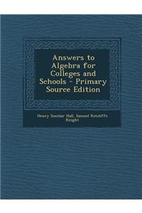 Answers to Algebra for Colleges and Schools - Primary Source Edition