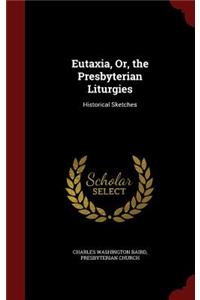 Eutaxia, Or, the Presbyterian Liturgies