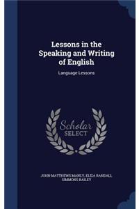 Lessons in the Speaking and Writing of English