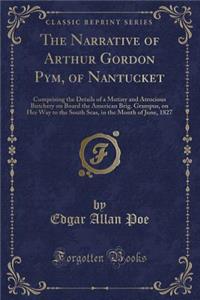 The Narrative of Arthur Gordon Pym, of Nantucket