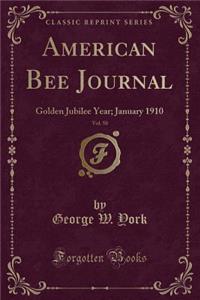 American Bee Journal, Vol. 50: Golden Jubilee Year; January 1910 (Classic Reprint)