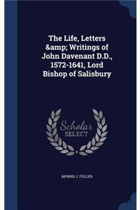 The Life, Letters & Writings of John Davenant D.D., 1572-1641, Lord Bishop of Salisbury