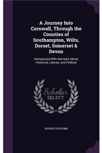 Journey Into Cornwall, Through the Counties of Southampton, Wilts, Dorset, Somerset & Devon