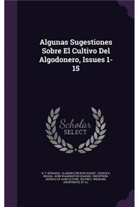 Algunas Sugestiones Sobre El Cultivo Del Algodonero, Issues 1-15