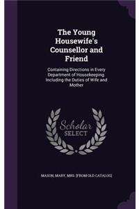 The Young Housewife's Counsellor and Friend