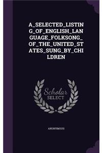 A_selected_listing_of_english_language_folksong_of_the_unite