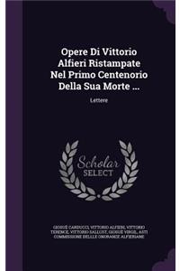 Opere Di Vittorio Alfieri Ristampate Nel Primo Centenorio Della Sua Morte ...