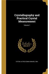 Crystallography and Practical Crystal Measurement; Volume 1