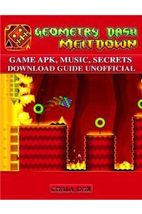 Geometry Dash Meltdown Game Apk, Music, Secrets, Download Guide Unofficial