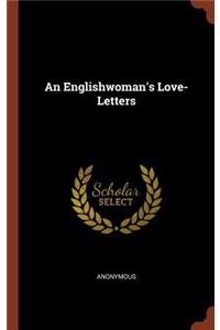 An Englishwoman's Love-Letters