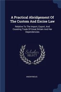 Practical Abridgement Of The Custom And Excise Law