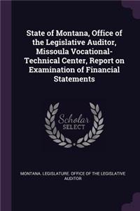 State of Montana, Office of the Legislative Auditor, Missoula Vocational-Technical Center, Report on Examination of Financial Statements