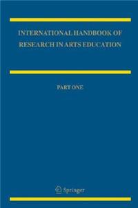 International Handbook of Research in Arts Education