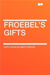 Froebel's Gifts