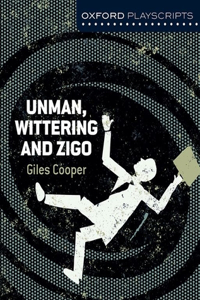 Dramascripts: Unman Wittering and Zigo