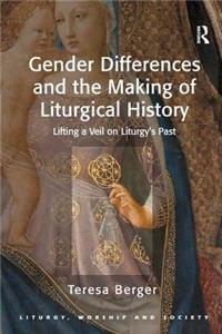 Gender Differences and the Making of Liturgical History