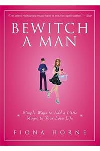 Bewitch a Man