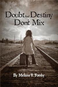 Doubt and Destiny Don't Mix