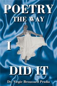 Poetry The Way I Did It