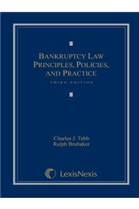 Bankruptcy Law: Principles, Policies, and Practice