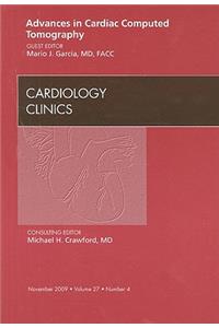 Advances in Cardiac Computed Tomography, an Issue of Cardiology Clinics