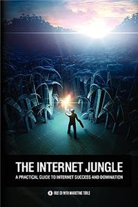 Internet Jungle Book: A Practical Guide to Internet Success and Domination