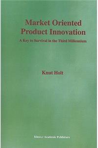 Market Oriented Product Innovation