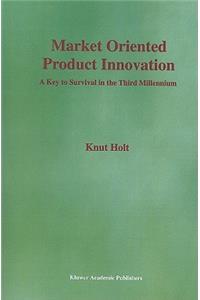 Market Oriented Product Innovation