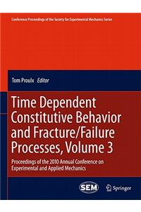 Time Dependent Constitutive Behavior and Fracture/Failure Processes, Volume 3