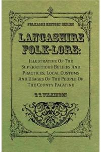 Lancashire Folk-Lore