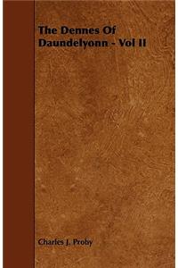 The Dennes Of Daundelyonn - Vol II