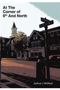 At The Corner of 6th And North