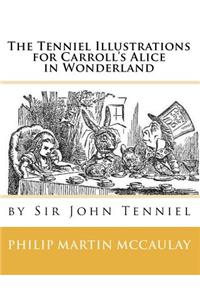 The Tenniel Illustrations for Carroll's Alice in Wonderland by Sir John Tenniel