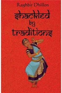 Shackled By Traditions