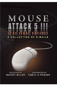 Mouse Attack 5!!! (The Final Cheese)