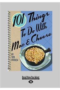 101 Things to Do with Mac & Cheese (Large Print 16pt)
