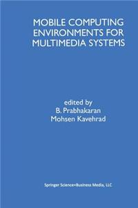 Mobile Computing Environments for Multimedia Systems