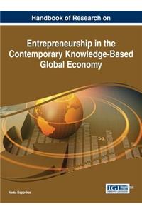 Handbook of Research on Entrepreneurship in the Contemporary Knowledge-Based Global Economy