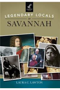 Legendary Locals of Savannah