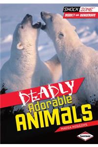 Deadly Adorable Animals