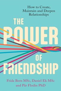 Power of Friendship: A Guidebook for a Happier and Healthier Life