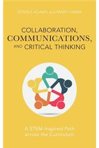 Collaboration, Communications, and Critical Thinking