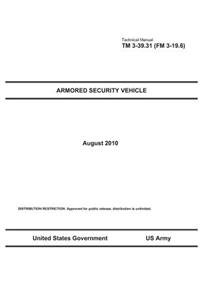 Technical Manual TM 3-39.31 (FM 3-19.6) Armored Security Vehicle August 2010