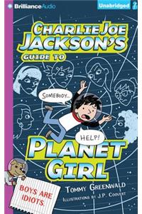 Charlie Joe Jackson's Guide to Planet Girl